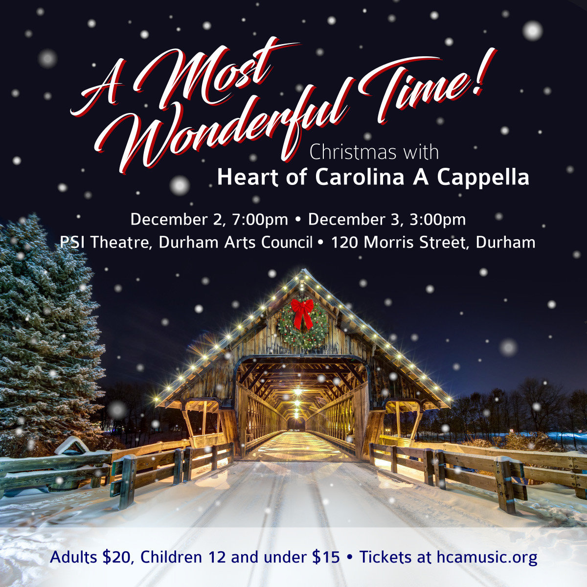 A Most Wonderful Time! Christmas with Heart of Carolina A Cappella.  Friday, December 2 at 7pm and Saturday, December 3 at 3pm in the PSI Theater at Durham Arts Council, 120 Morris Street, Durham. Tickets $15 for children, $20 for adults.  Tickets available at the door.